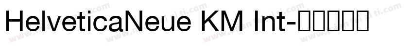 HelveticaNeue KM Int字体转换